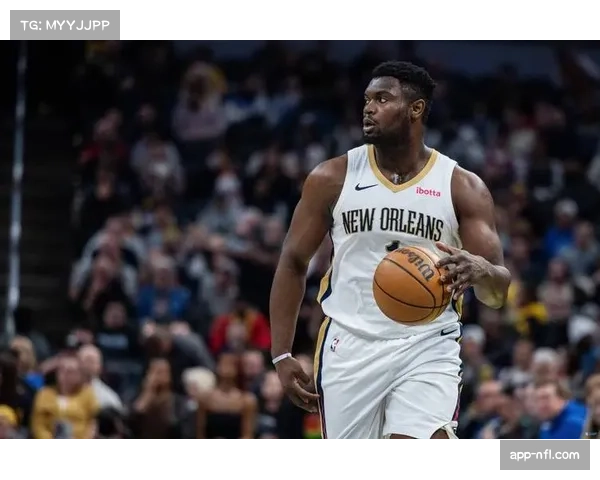 鹈鹕队官方更新：锡安·威廉姆森因腿筋紧张，将缺席未来两场常规赛